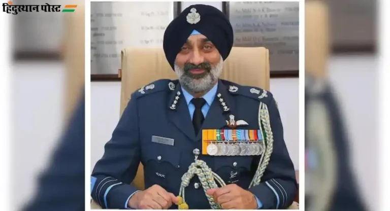 Air Marshal Amar Preet Singh हे नवीन हवाई दल प्रमुख ; ३० सप्टेंबरला स्वीकारणार पदभार