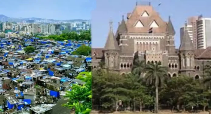 Bombay High Court ने सांगितले बेकायदा झोपडपट्ट्या नियमित होण्यामागील राजकारण